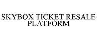 SKYBOX TICKET RESALE PLATFORM