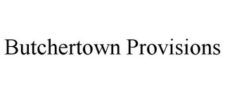 BUTCHERTOWN PROVISIONS