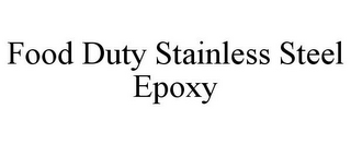 FOOD DUTY STAINLESS STEEL EPOXY