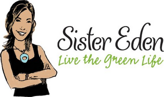 SISTER EDEN LIVE THE GREEN LIFE