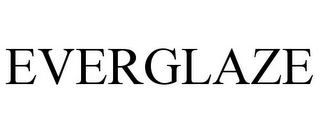 EVERGLAZE
