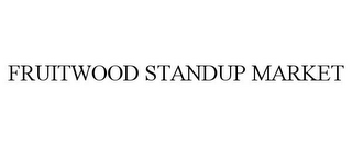 FRUITWOOD STANDUP MARKET