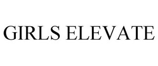 GIRLS ELEVATE