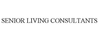 SENIOR LIVING CONSULTANTS