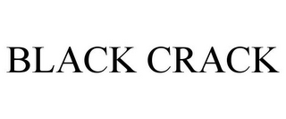 BLACK CRACK