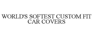 WORLD'S SOFTEST CUSTOM FIT CAR COVERS