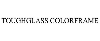 TOUGHGLASS COLORFRAME