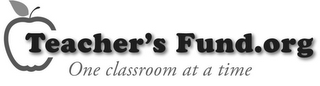 TEACHER'S FUND.ORG ONE CLASSROOM AT A TIME