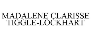 MADALENE CLARISSE TIGGLE-LOCKHART