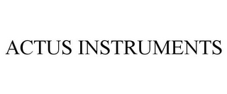 ACTUS INSTRUMENTS