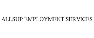 ALLSUP EMPLOYMENT SERVICES