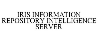 IRIS INFORMATION REPOSITORY INTELLIGENCE SERVER