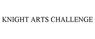 KNIGHT ARTS CHALLENGE