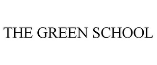 THE GREEN SCHOOL