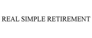 REAL SIMPLE RETIREMENT