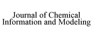 JOURNAL OF CHEMICAL INFORMATION AND MODELING