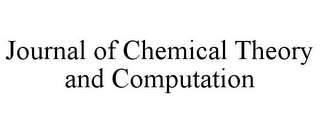 JOURNAL OF CHEMICAL THEORY AND COMPUTATION