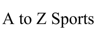 A TO Z SPORTS