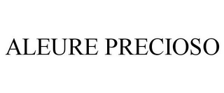 ALEURE PRECIOSO