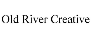 OLD RIVER CREATIVE