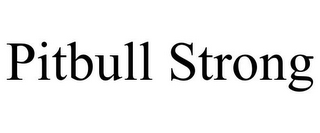 PITBULL STRONG