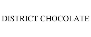 DISTRICT CHOCOLATE