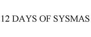 12 DAYS OF SYSMAS