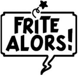 FRITE ALORS!