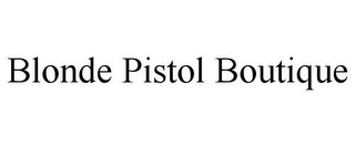 BLONDE PISTOL BOUTIQUE