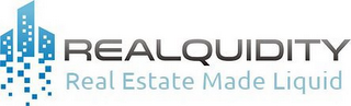 REALQUIDITY REAL ESTATE MADE LIQUID