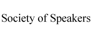 SOCIETY OF SPEAKERS