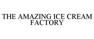 THE AMAZING ICE CREAM FACTORY