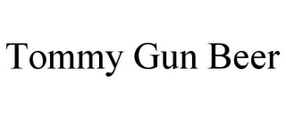 TOMMY GUN BEER