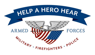 HELP A HERO HEAR ARMED FORCES MILITARY FIREFIGHTERS POLICE