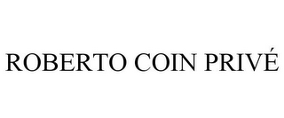 ROBERTO COIN PRIVÉ