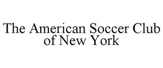 THE AMERICAN SOCCER CLUB OF NEW YORK