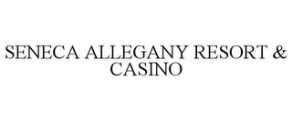 SENECA ALLEGANY RESORT & CASINO