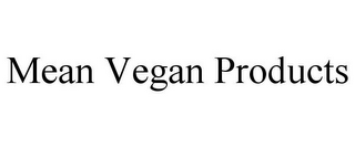 MEAN VEGAN PRODUCTS