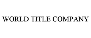 WORLD TITLE COMPANY