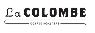 LA COLOMBE COFFEE ROASTERS