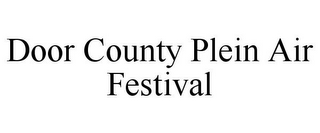 DOOR COUNTY PLEIN AIR FESTIVAL