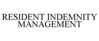 RESIDENT INDEMNITY MANAGEMENT