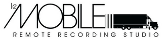 LE MOBILE REMOTE RECORDING STUDIO