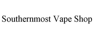 SOUTHERNMOST VAPE SHOP