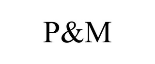 P&M