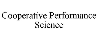 COOPERATIVE PERFORMANCE SCIENCE