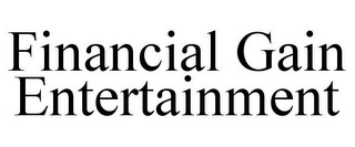 FINANCIAL GAIN ENTERTAINMENT