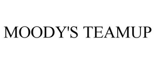 MOODY'S TEAMUP