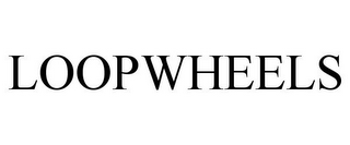 LOOPWHEELS