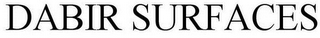 DABIR SURFACES